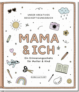 Produktbild von Mama und ich: Unser kreatives Beschäftigungsbuch von Elma van Vliet
