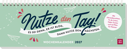 Produktbild von Tischkalender 2027 quer: Nutze den Tag! Es sei denn, er ist blöd, dann nutze den nächsten