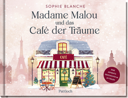 Produktbild von Madame Malou und das Café der Träume: Eine Adventsgeschichte in 24 Teilen von Sophie Blanche