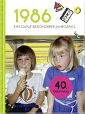 Produktbild von 1986 – Ein ganz besonderer Jahrgang: Jahrgangsbuch zum 40. Geburtstag von  Neumann & Kamp Historische Projekte GbR