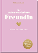 Produktbild von Für meine wunderbare Freundin: Ein Buch über uns von Elma van Vliet