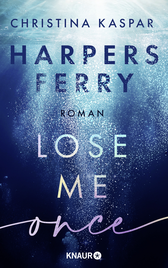 Buchcover von Harpers Ferry. Lose Me Once: Roman von Christina Kaspar