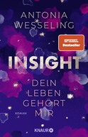 Buchcover von Insight – Dein Leben gehört mir: Roman von Antonia Wesseling