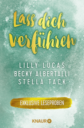 Buchcover von Lass dich verführen: Große Gefühle bei Knaur #06: Ausgewählte Leseproben von Lilly Lucas, Becky Albertalli, Stella Tack u.v.m. von Lilly Lucas, Becky Albertalli, Nina Bilinszki, Laura Steven, Stella Tack, Alicia Zett
