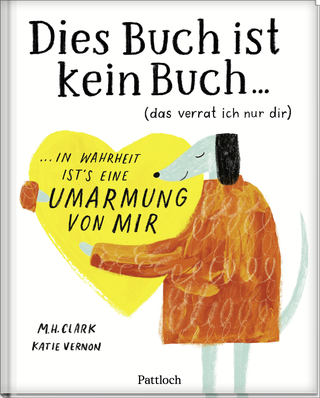Produktbild von DIES BUCH IST KEIN BUCH (das verrat ich nur dir). In Wahrheit ist's eine UMARMUNG von mir!