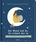 Produktbild von Der Mond und du, ihr schaut mir zu: Ein Liebesbrief an alle Mamas von Jessica Urlichs