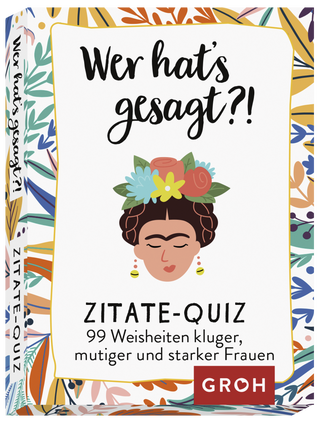 Produktbild von Wer hat's gesagt?! 99 Weisheiten kluger, mutiger und starker Frauen: Zitate-Quiz