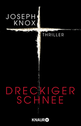 Buchcover von Dreckiger Schnee: Thriller von Joseph Knox