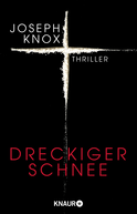 Buchcover von Dreckiger Schnee: Thriller von Joseph Knox
