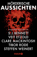 Buchcover von Mörderische Aussichten: Thriller & Krimi bei Droemer Knaur #14: Ausgewählte Leseproben von S. J. Bennet, Veit Etzold, Clare Mackintosh u.v.m. von Veit Etzold, Tibor Rode, Steffen Weinert, S. J. Bennett, Elyse Friedman, Clare Mackintosh, Orlando Murrin, Jeneva Rose, Christine Grän, Marianne von Waldenfels, Bonnie Kistler