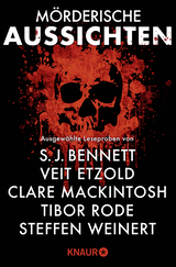 Buchcover von Mörderische Aussichten: Thriller & Krimi bei Droemer Knaur #14 von Veit Etzold, Tibor Rode, Steffen Weinert, S. J. Bennett, Elyse Friedman, Clare Mackintosh, Orlando Murrin, Jeneva Rose, Christine Grän, Marianne von Waldenfels, Bonnie Kistler