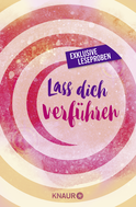 Buchcover von Lass dich verführen: Große Gefühle bei Droemer Knaur #04: Ausgewählte Leseproben von Dani Atkins, Mhairi McFarlane, Monika Maifeld, Julie Birkland uvm. von Mhairi McFarlane, Ella Lindberg, Julie Birkland, Julia Zweig, Alicia Zett, Nina Bilinszki, Magne Hovden, Monika Maifeld, Dani Atkins
