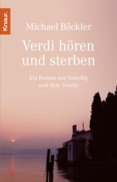 Buchcover von Verdi hören und sterben: Ein Roman aus Venedig und dem Veneto von Michael Böckler