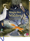 Produktbild von Magie des Waldes: Geschichten, Märchen und Mythen aus einer verwunschenen Welt