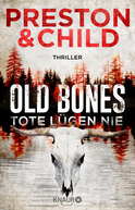 Buchcover von Old Bones - Tote lügen nie: Thriller von Douglas Preston, Lincoln Child
