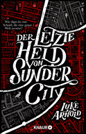 Buchcover von Der letzte Held von Sunder City: Roman von Luke Arnold