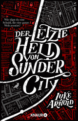 Buchcover von Der letzte Held von Sunder City von Luke Arnold