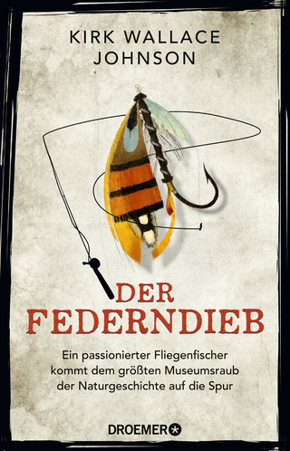 Buchcover von Der Federndieb: Ein passionierter Fliegenfischer kommt dem größten Museumsraub der Naturgeschichte auf die Spur