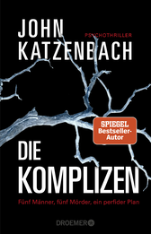 Buchcover von Die Komplizen. Fünf Männer, fünf Mörder, ein perfider Plan: Psychothriller von John Katzenbach