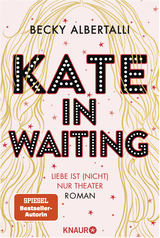 Buchcover von Kate in Waiting: Liebe ist (nicht) nur Theater. Roman von Becky Albertalli