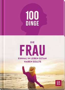 Produktbild von 100 Dinge, die FRAU einmal im Leben getan haben sollte von Kristin Funk