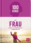 Produktbild von 100 Dinge, die FRAU einmal im Leben getan haben sollte von Kristin Funk