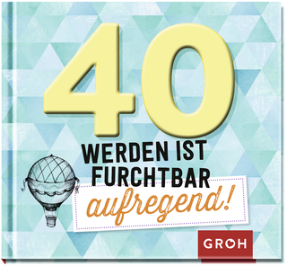 Produktbild von 40 werden ist furchtbar aufregend!