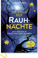 Produktbild von Die Stille der Rauhnächte: Zeit für dich zwischen den Jahren von Christine Rechl