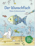 Produktbild von Der Wunschfisch. Mal doch mal! Meine Erstkommunion: Ausmalbuch für Kinder ab 8 Jahren