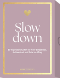 Produktbild von Slow down: 50 Inspirationskarten für mehr Selbstliebe, Achtsamkeit und Ruhe im Alltag von Elma van Vliet