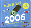 Produktbild von Alles begann 2006: Eine Reise in deine wilden Jahre