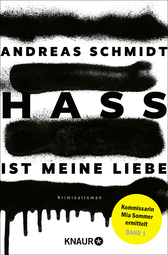 Buchcover von Hass ist meine Liebe: Kriminalroman von Andreas Schmidt