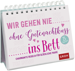 Produktbild von Wir gehen nie ohne Gutenachtkuss ins Bett. Charmante Regeln für glückliche Paare
