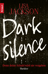 Buchcover von Dark Silence: Denn deine Schuld wird nie vergehen. Thriller von Lisa Jackson