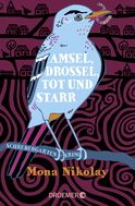 Buchcover von Amsel, Drossel, tot und starr: Schrebergartenkrimi von Mona Nikolay