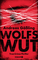 Buchcover von Wolfswut: True-Crime-Thriller von Andreas Gößling