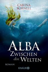 Buchcover von Alba - Zwischen den Welten: Roman von Carina Schnell