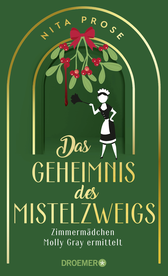 Buchcover von Das Geheimnis des Mistelzweigs: Zimmermädchen Molly Gray ermittelt von Nita Prose