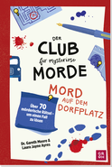 Produktbild von Der Club für mysteriöse Morde – Mord auf dem Dorfplatz: Über 70 mörderische Rätsel – um einen Fall zu lösen von Dr. Gareth Moore, Laura Jayne Ayres