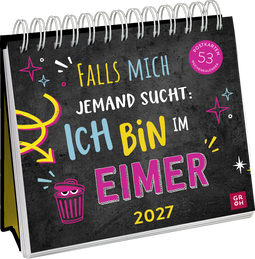 Produktbild von Postkartenkalender 2027: Falls mich jemand sucht: Ich bin im Eimer