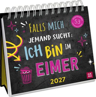 Produktbild von Postkartenkalender 2027: Falls mich jemand sucht: Ich bin im Eimer