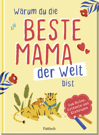 Produktbild von Warum du die beste Mama der Welt bist: Zum Malen, Kritzeln und Eintragen