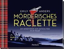 Produktbild von Mörderisches Raclette: Ein Adventskrimi zum Aufschlitzen in 24 Teilen von Emily Anders