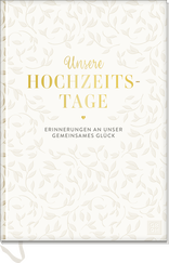 Produktbild von Unsere Hochzeitstage: Erinnerungen an unser gemeinsames Glück