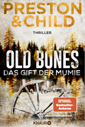 Buchcover von Old Bones - Das Gift der Mumie: Thriller von Douglas Preston, Lincoln Child