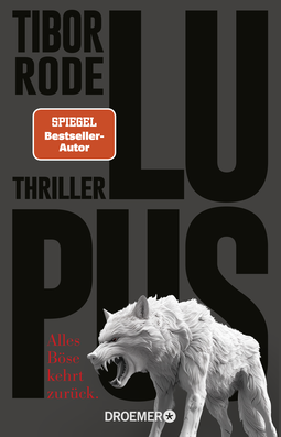 Buchcover von Lupus: Alles Böse kehrt zurück. Thriller von Tibor Rode