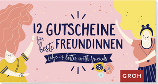 Produktbild von 12 Gutscheine für beste Freundinnen: Life is better with friends