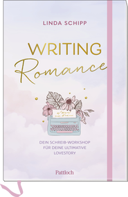 Produktbild von Writing Romance. Dein Schreib-Workshop für deine ultimative Lovestory von Linda Schipp