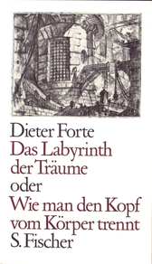 Buchcover von Das Labyrinth der Träume oder Wie man den Kopf vom Körper trennt von Dieter Forte