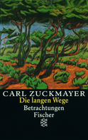 Buchcover von Die langen Wege: Betrachtungen von Carl Zuckmayer